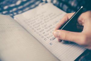 Making a checklist will make you go a long way.